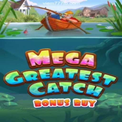 MegaGreatestCatchBonusBuy: A Dive into the Ultimate Online Slots Experience